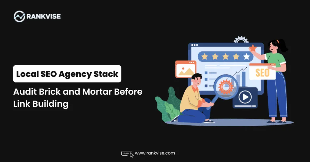 Why Traditional Link Building Fails Brick-and-Mortar Clients Without Proper Location Audits 14 Local SEO Agency Stack: Audit Brick and Mortar Before Link Building