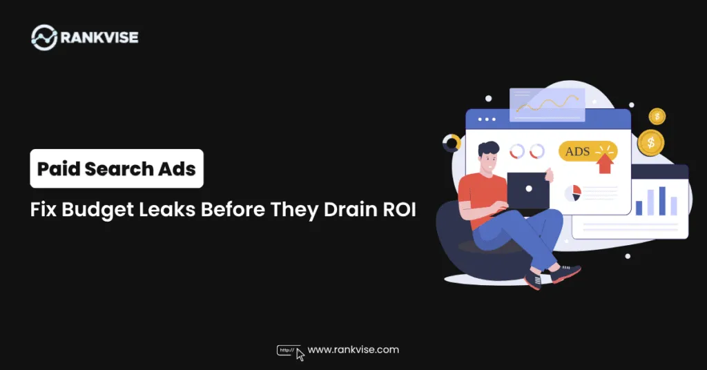 Paid Search Ads Fix Budget Leaks Before They Drain ROI