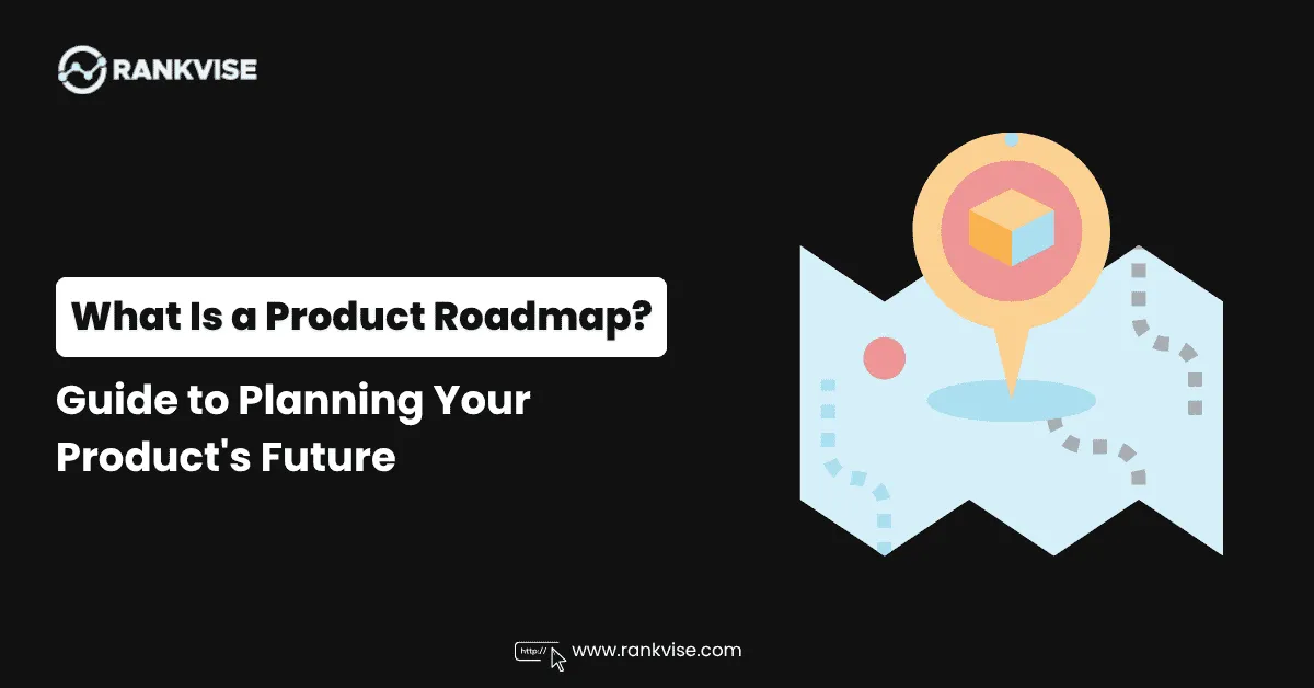 What Is a Product Roadmap? Guide to Planning Your Product's Future 10 What Is a Product Roadmap
