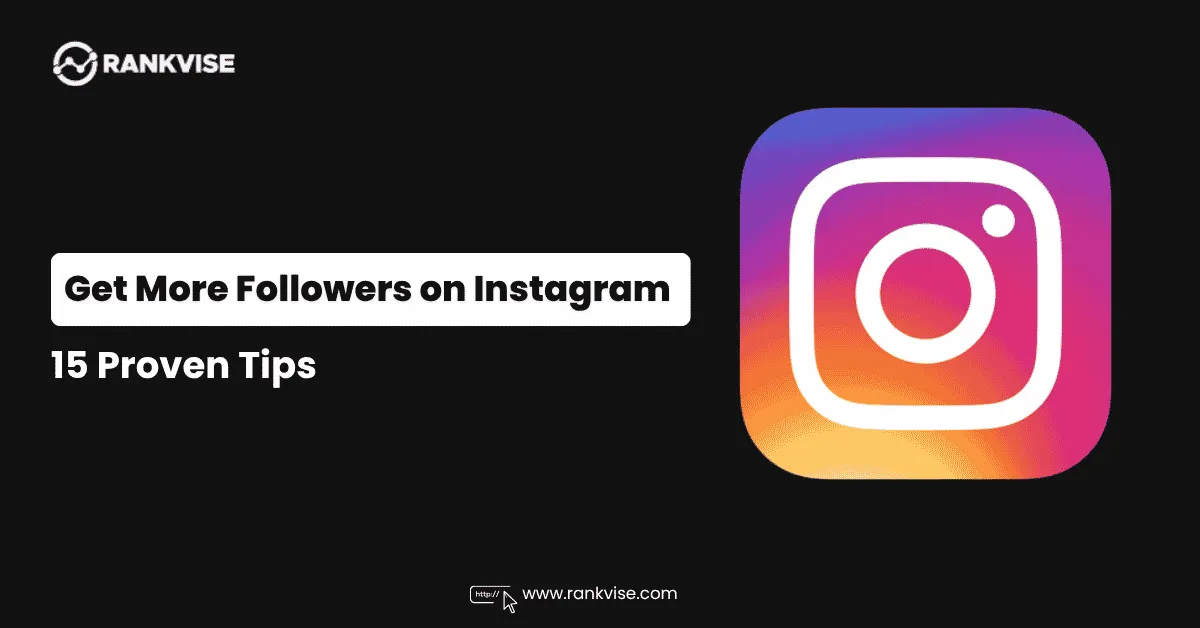How to Get More Followers on Instagram: Proven Strategies That Actually Work 10 how to get more followers on instagram