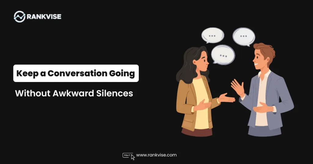 How to Keep a Conversation Going Without Awkward Silences 5 how to keep a conversation going