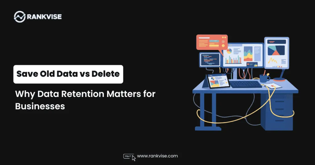 Why Businesses Need To Save Old Data Instead Of Deleting It 21 why businesses should save old data