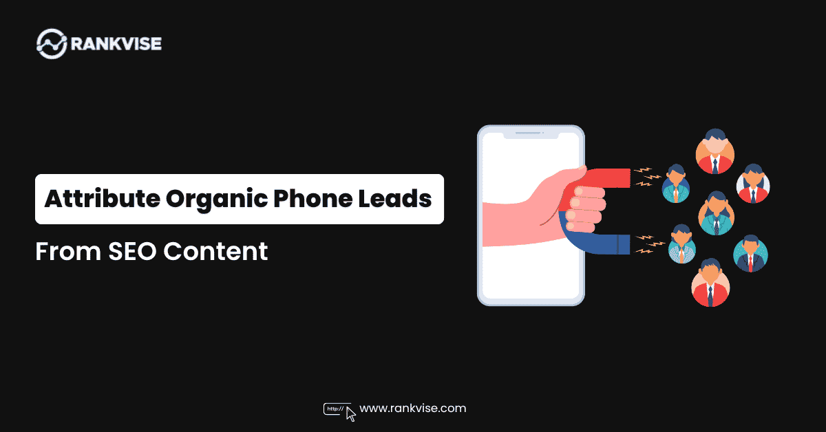 How to Attribute Phone Leads from Organic Traffic?