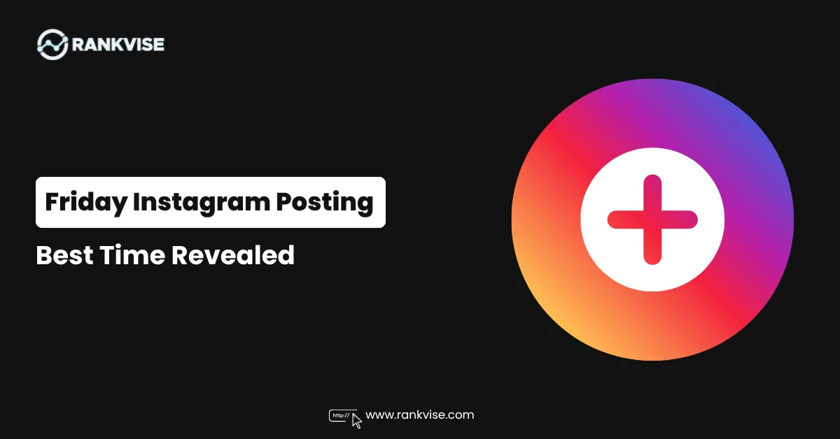 Best Time to Post on Instagram on Friday in 2026 14 Best Time to Post on Instagram on Friday