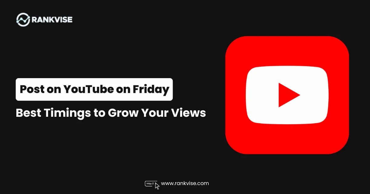 Best Time to Post on YouTube on Friday