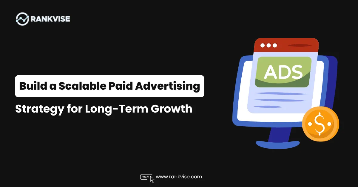 Build a Scalable Paid Advertising Strategy