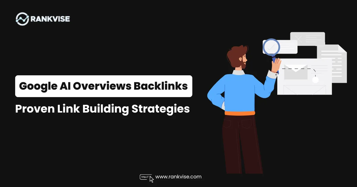 How to Get Backlinks That Show Up in Google AI Overviews?