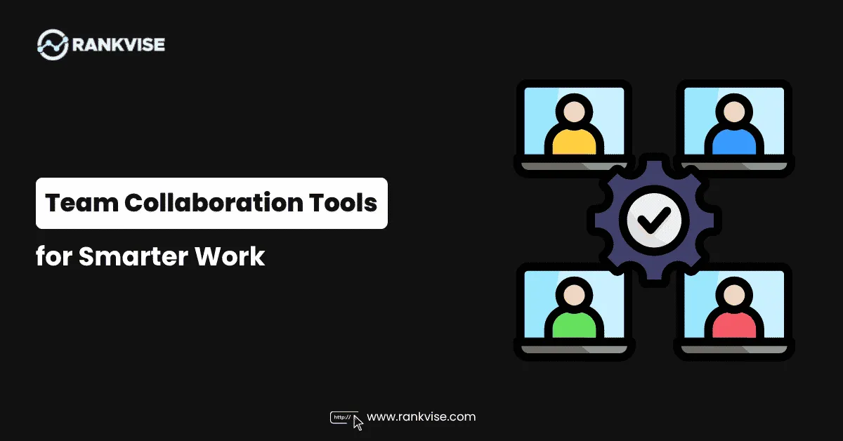 Best 10 Team Collaboration Tools for Smarter Teams (2026) 13 Team Collaboration Tools