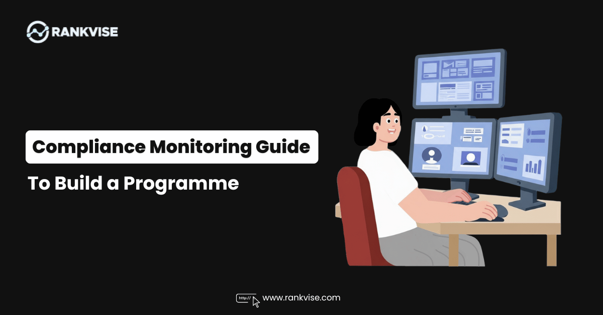 Compliance Monitoring: How to Build a Programme That Actually Works