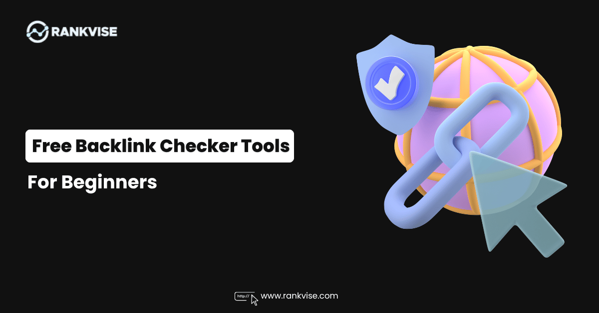 4 Free Backlink Checker Tools For Beginners