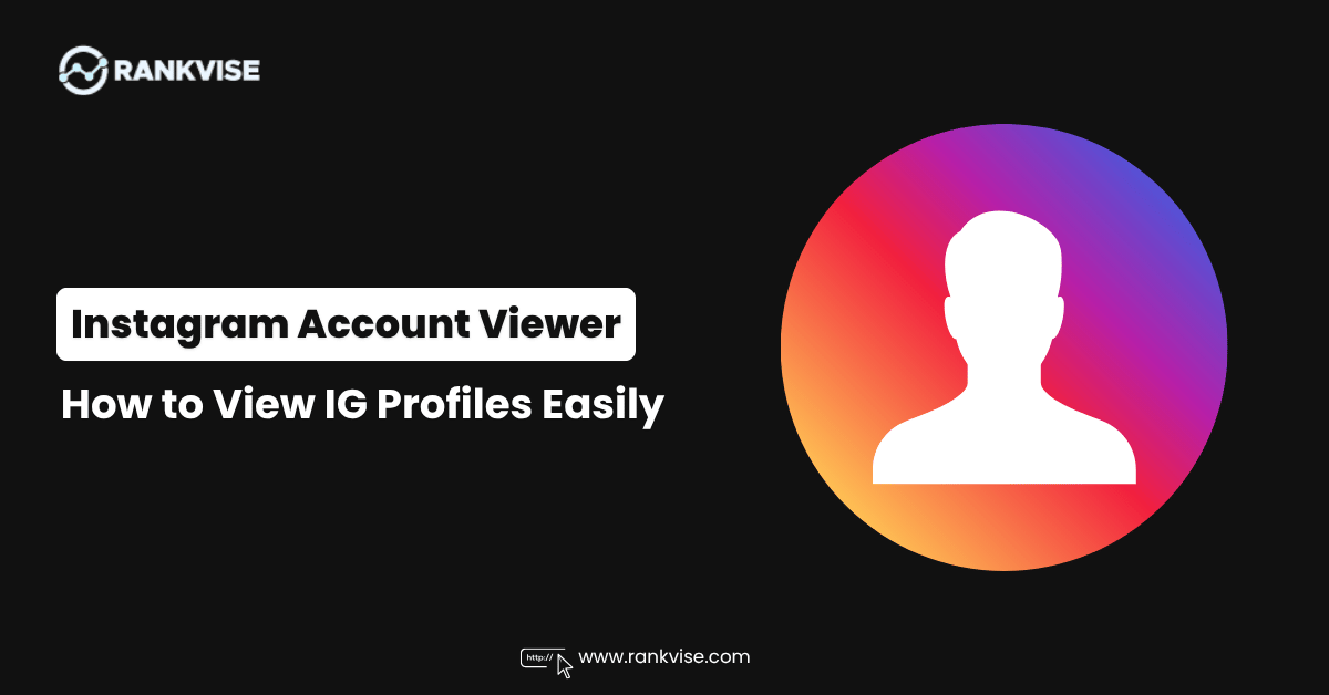 Instagram Account Viewer: View IG Profiles Easily