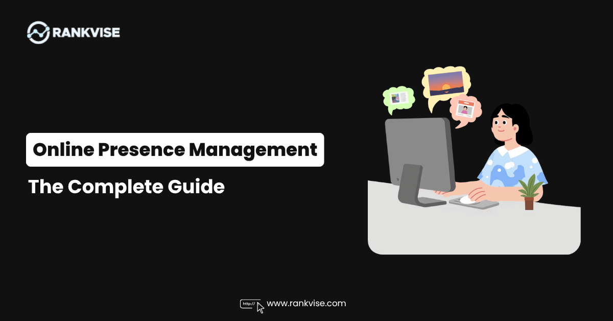 Online Presence Management: The Complete 2026 Guide