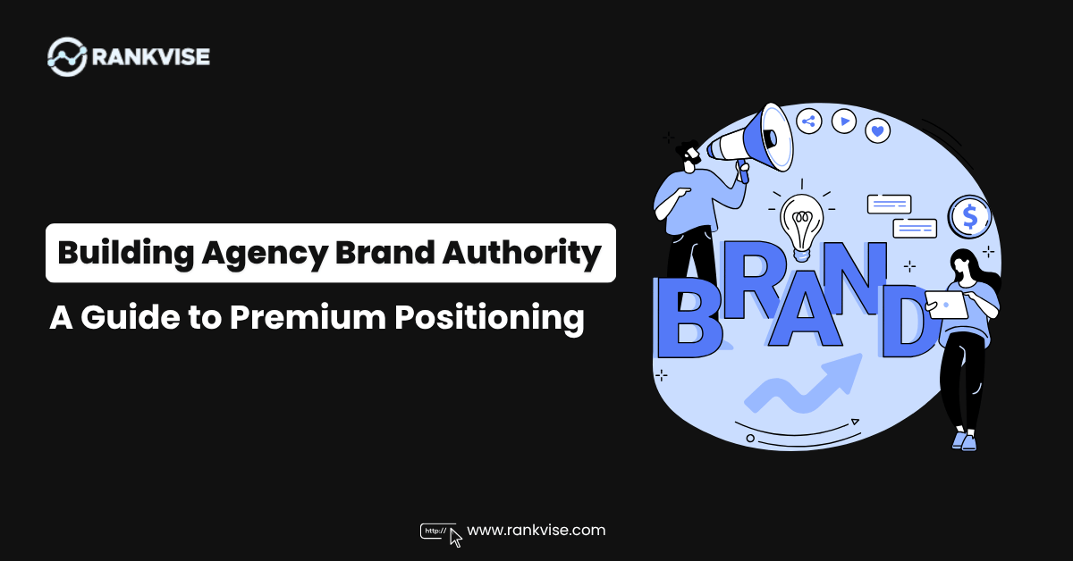 How to Build Agency Brand Authority and Position Your Agency as Premium