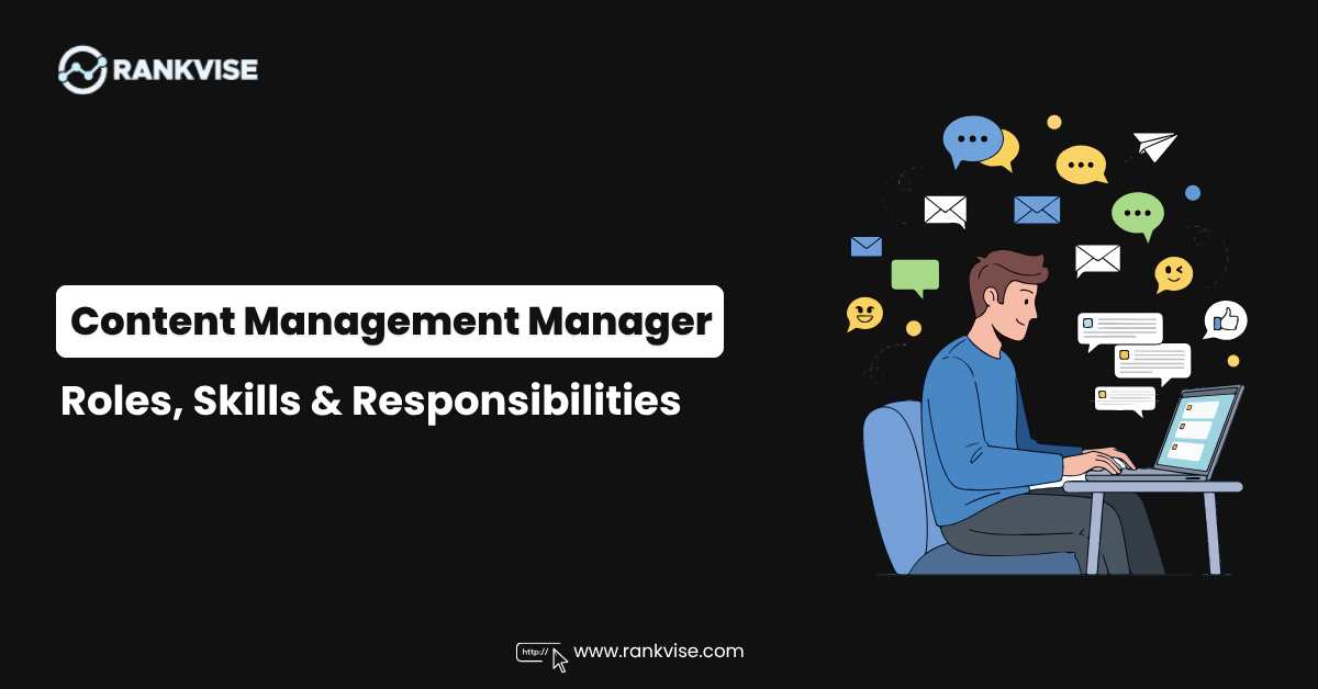 What Does a Content Management Manager Do? Roles, Skills, and Responsibilities