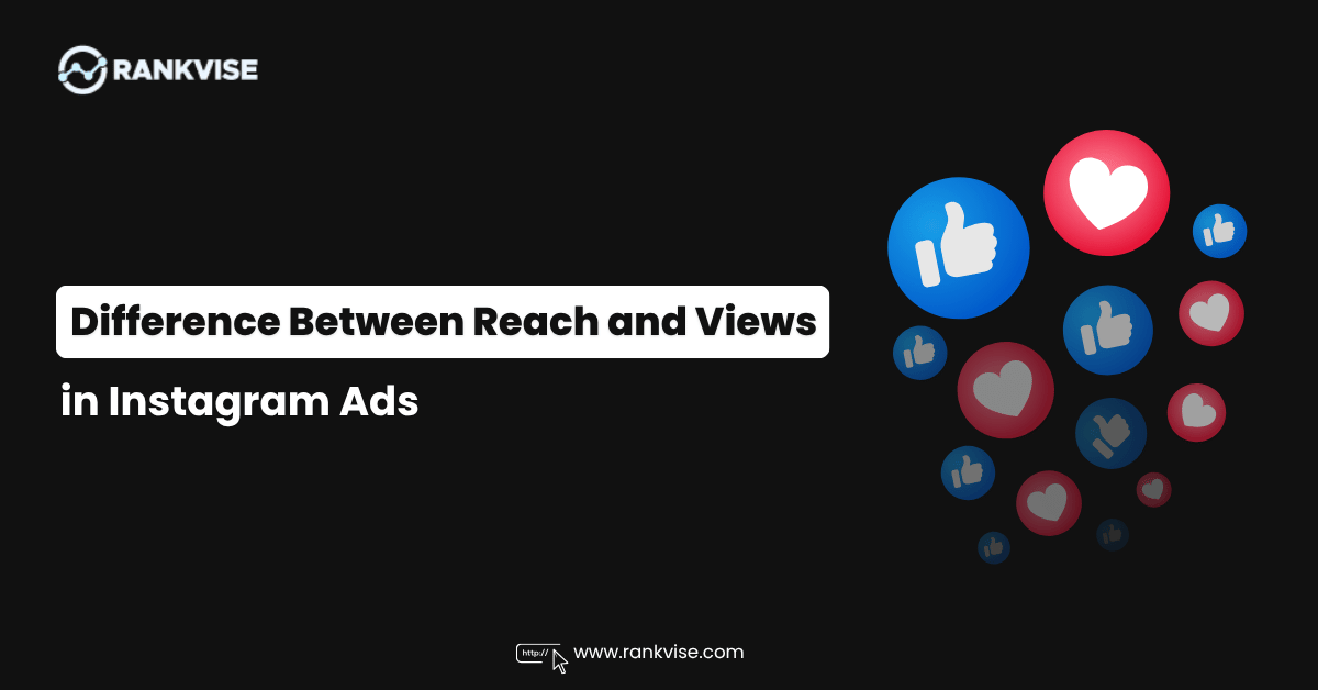 Difference Between Reach and Views in instagram
