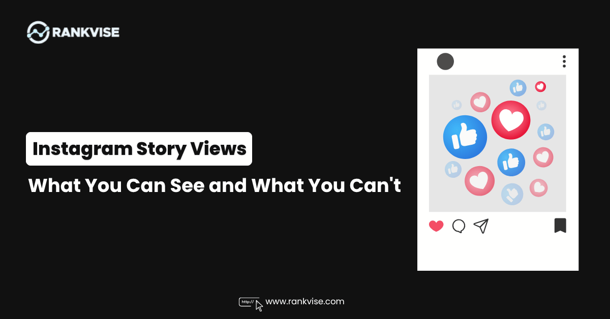 Why Instagram Shows Who Viewed Your Story and What It Doesn’t Track