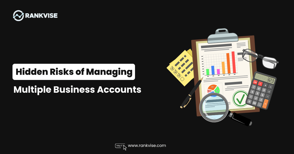 The Hidden Risks of Managing Multiple Business Accounts for Growing Teams
