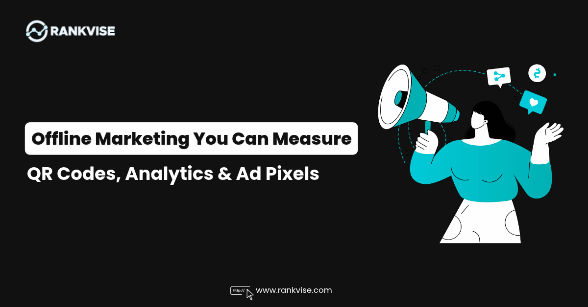 Offline Marketing You Can Measure: QR Codes, Scan Analytics And Ad Pixels